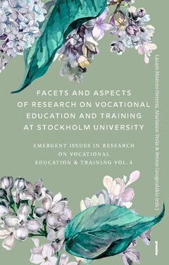 Moreno Herrera, Lázaro ; Teräs, Marianne : Facets and aspects of research on vocationale education and training at Stockholm University