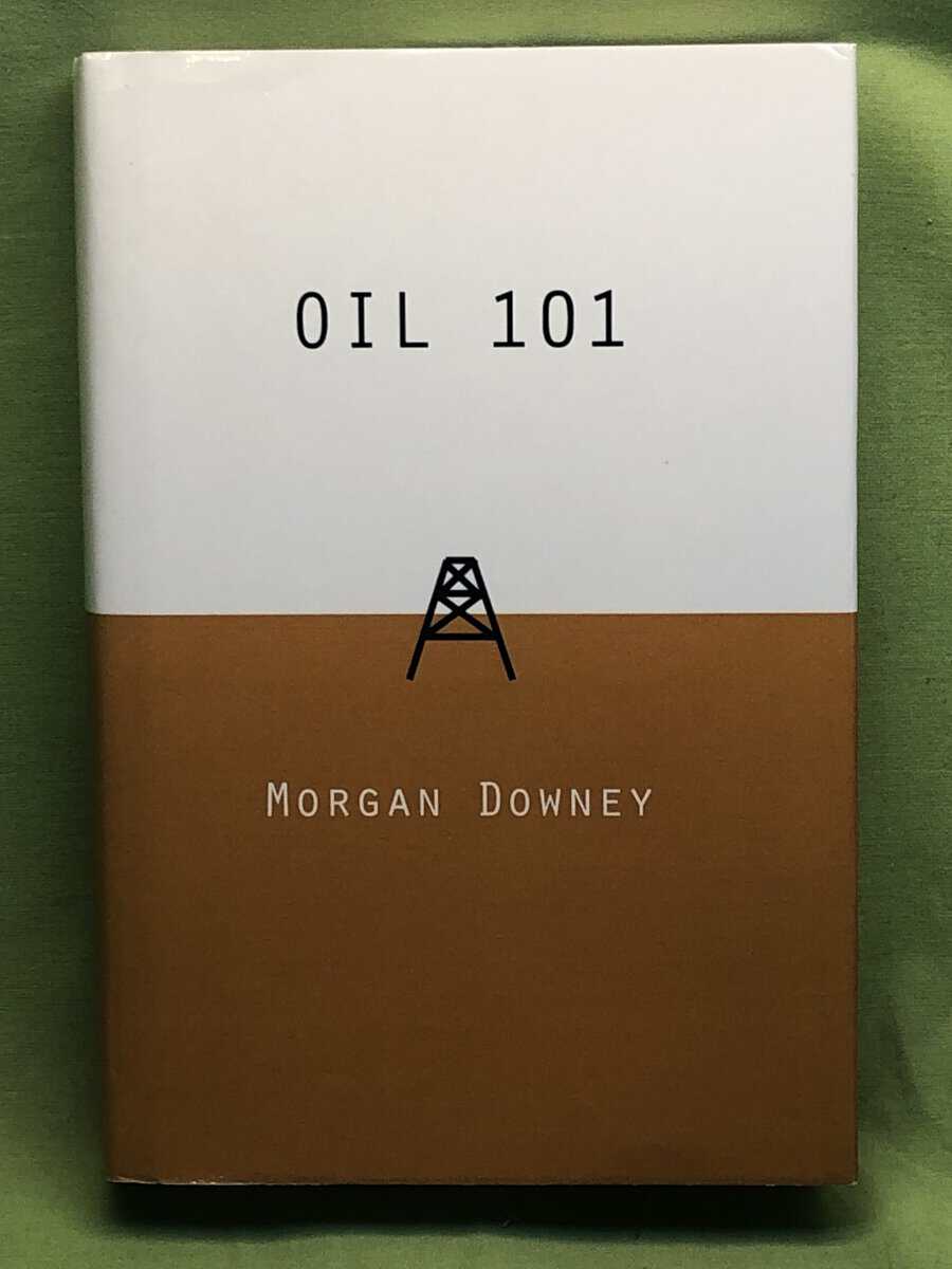 Morgan. Downey : Oil 101