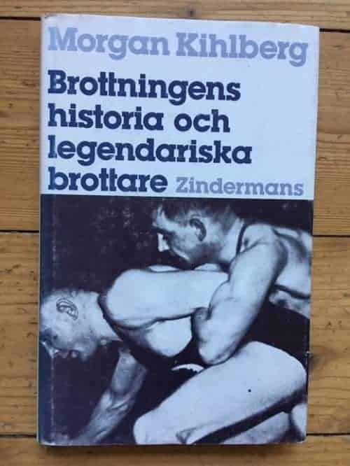 Morgan Kihlberg : Brottningens historia och legendariska brottare