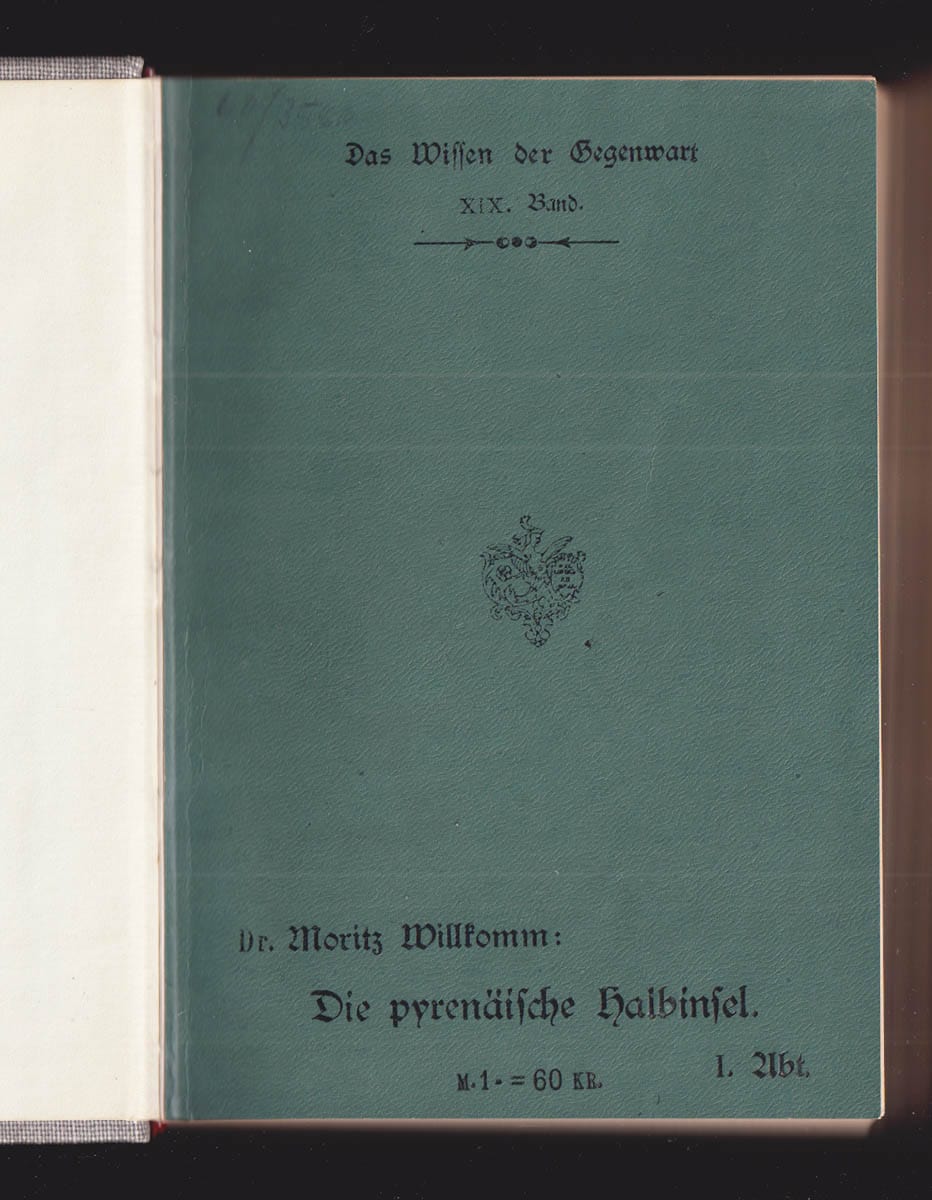 Moritz Willkomm : Die pyrenäische Halbinsel. I-III Abteilung