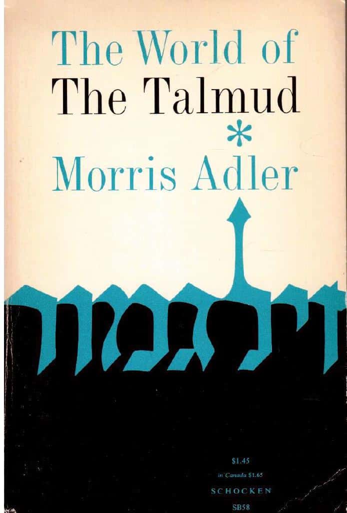 Morris Adler : The World of the Talmud