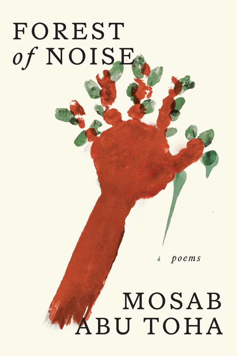 Mosab Abu Toha : Forest of noise