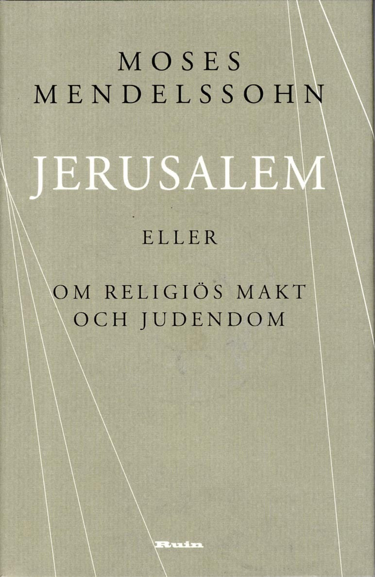 Moses Mendelssohn : Jerusalem : eller om religiös makt och judendom