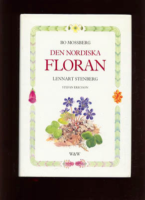 Mossberg, Bo ; Stenberg, Lennart ; Ericsson, Stefan (1954-2015) : Den nordiska floran
