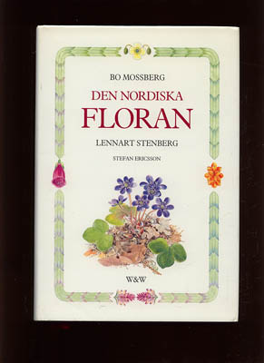 Mossberg, Bo ; Stenberg, Lennart ; Ericsson, Stefan (1954-2015) : Den nordiska floran