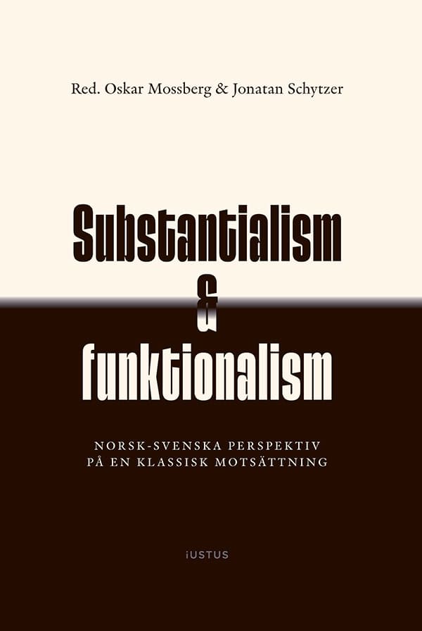 Mossberg, Oskar ; Schytzer, Jonatan [red.] : Substantialism & funktionalism