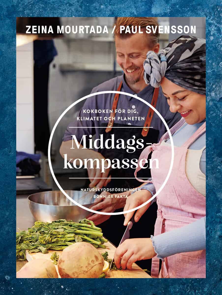 Mourtada, Zeina ; Svensson, Paul ; Naturskyddsföreningen : Middagskompassen : kokboken för dig, klimatet och planeten