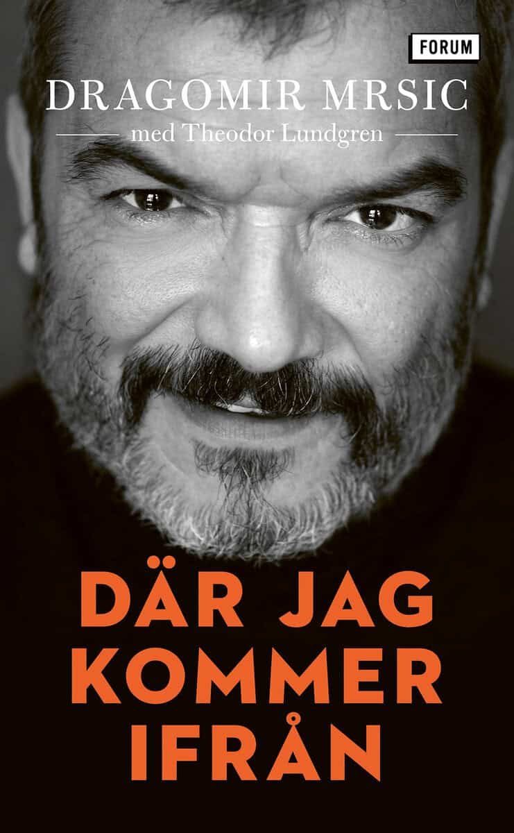 Mrsic, Dragomir 'Gago' ; Lundgren, Theodor : Där jag kommer ifrån