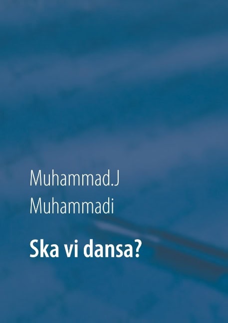 Muhammad.J Muhammadi : Ska vi dansa?