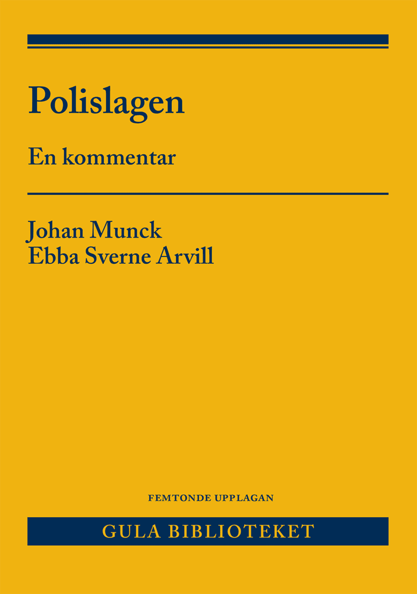 Munck, Johan ; Sverne Arvill, Ebba : Polislagen : en kommentar