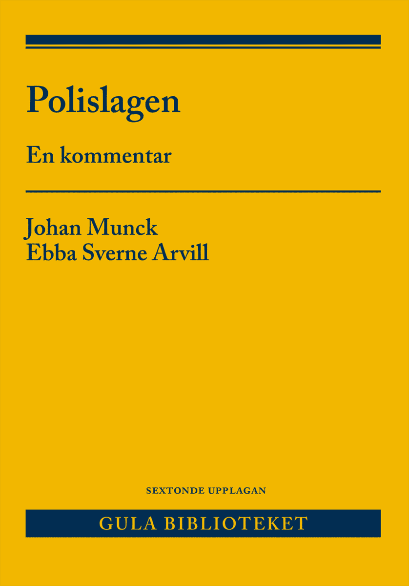 Munck, Johan ; Sverne Arvill, Ebba : Polislagen : en kommentar