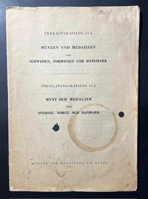 Münzen und Medaillen A. G. : Verkaufskatalog 61A, Mynt och Medaljer från Sverige, Norge och Danmark / M¨åunzen und Medaillen von Schweden, Norwegen und Dänemark.