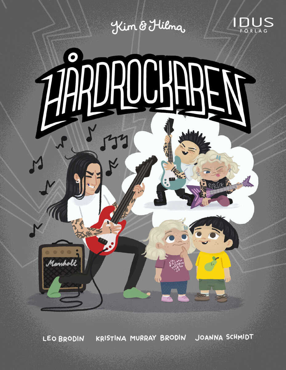 Murray Brodin, Kristina ; Brodin, Leo : Kim & Hilma - Hårdrockaren