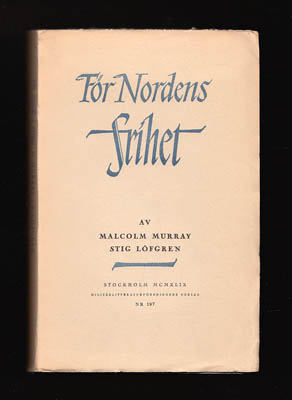 Murray, Malcolm (1904-1995) ; Löfgren, Stig : För Nordens frihet