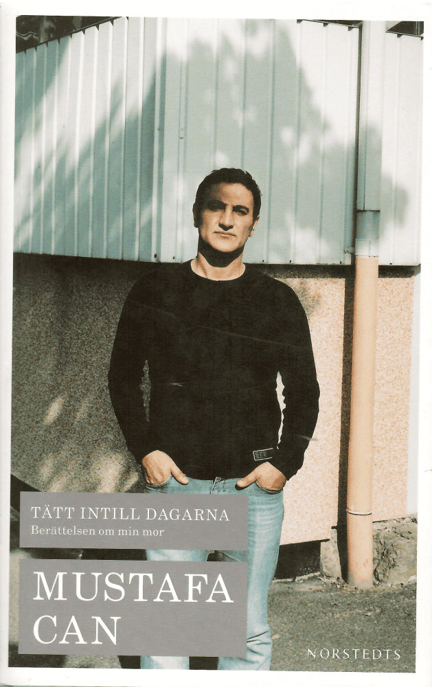 Mustafa Can : Tätt intill dagarna