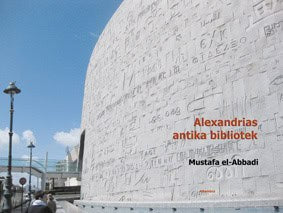 Mustafa El-Abbadi : Alexandrias antika bibliotek