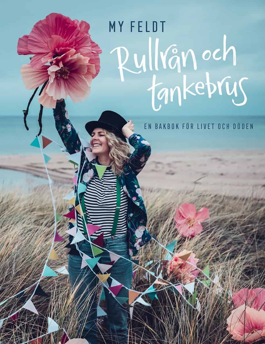 My Feldt : Rullrån och tankebrus : en bakbok för livet och döden