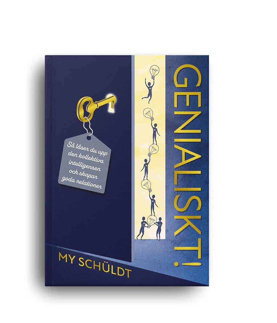 My Schüldt : Genialiskt! : så låser du upp den kollektiva intelligensen och skapar goda relationer