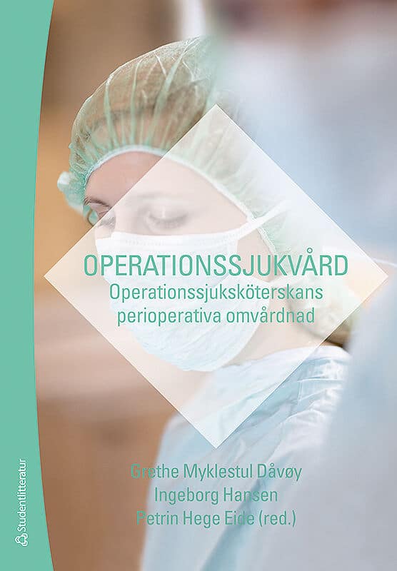 Myklestul Dåvøy, Grethe ; Hege Eide, Petrin ; Hansen, Ingeborg [red.] : Operationssjukvård