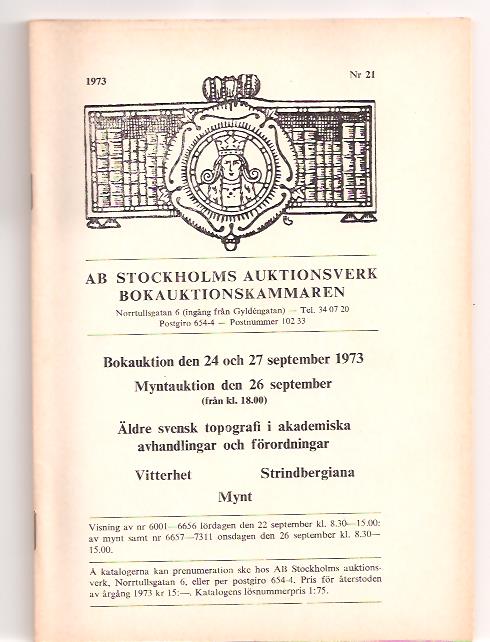 Myntauktion den 26 september Bokauktion den 24 och 27 september 1973 : Mynt, Vitterhet, Strindbergiana, Äldre svensk topografii akademiska avhandlingar och förordningar