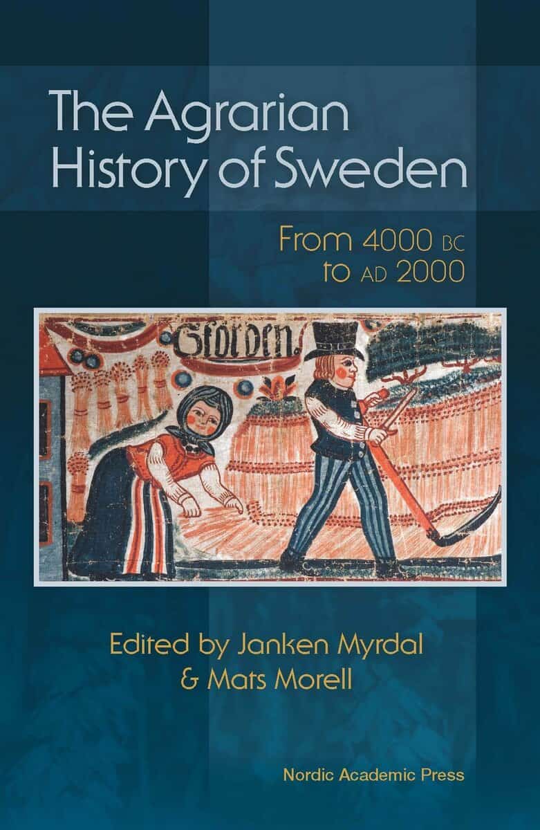 Myrdal, Janken ; Morell, Mats [red.] : The agrarian history of Sweden