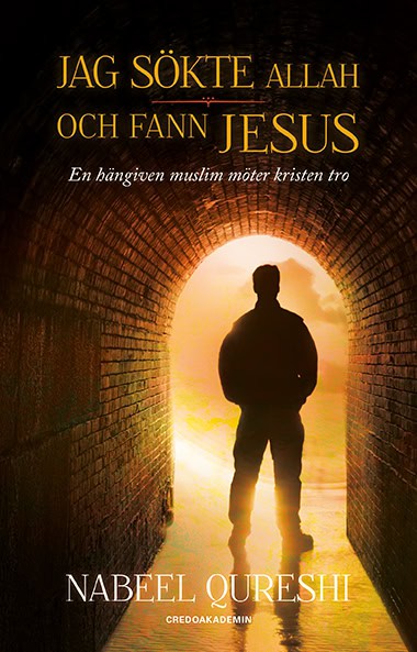 Nabeel Qureshi : Jag sökte Allah och fann Jesus