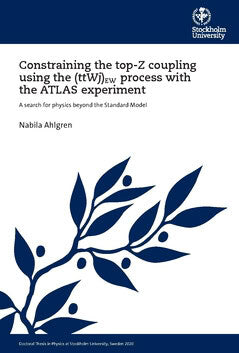 Nabila Ahlgren : Constraining the top-Z coupling using the (ttWj)EW process with the ATLAS experiment