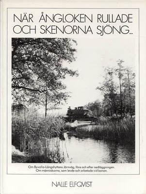 Nalle Elfqvist : När ångloken rullade och skenorna sjöng ...