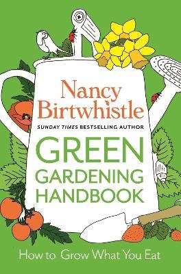 Nancy Birtwhistle : The Green Gardening Handbook