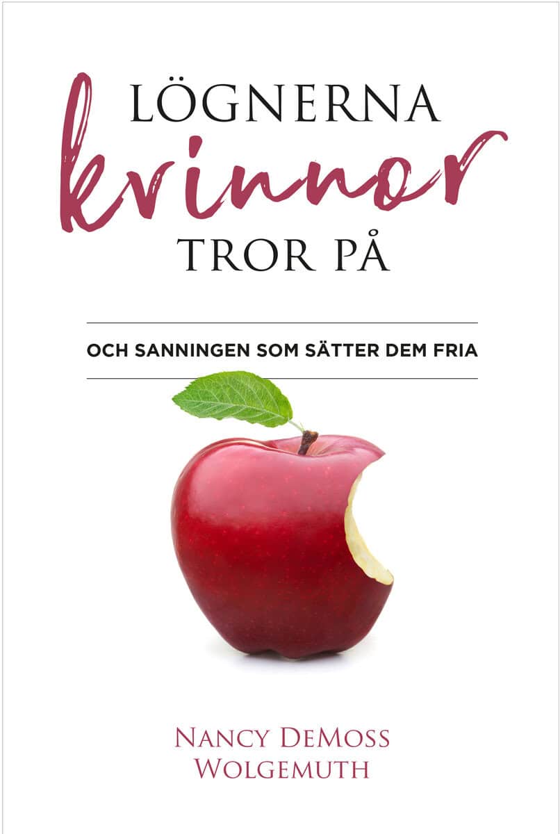 Nancy DeMoss Wolgemuth : Lögnerna kvinnor tror på : och sanningen som sätter dem fria