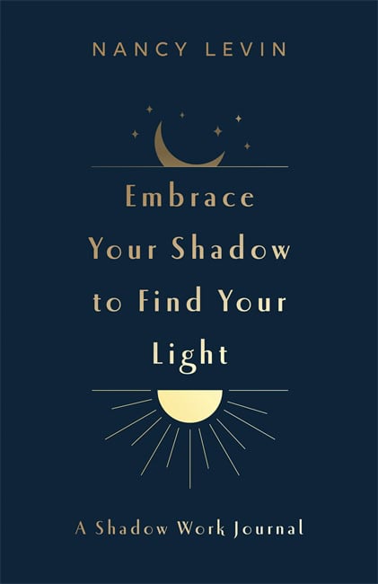 Nancy Levin : Embrace Your Shadow to Find Your Light