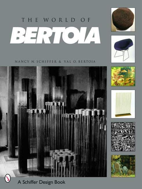 Nancy N. Schiffer : The World Of Bertoia