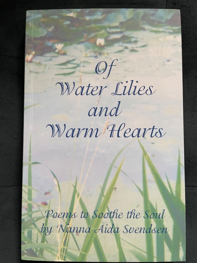 Nanna Aida Svendsen : Of Water Lilies and Warm Hearts - Poems to soothe the soul
