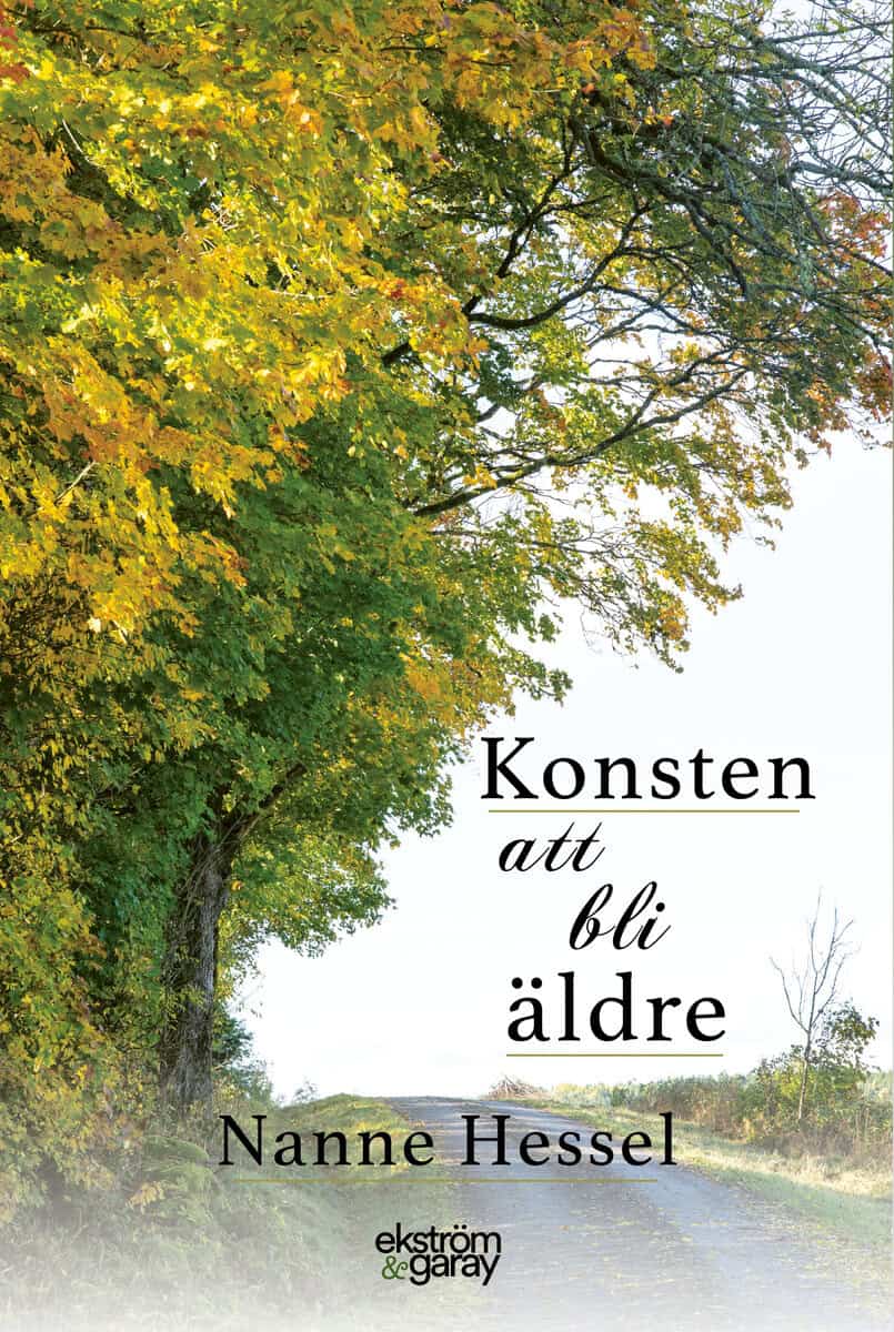 Nanne Hessel : Konsten att bli äldre