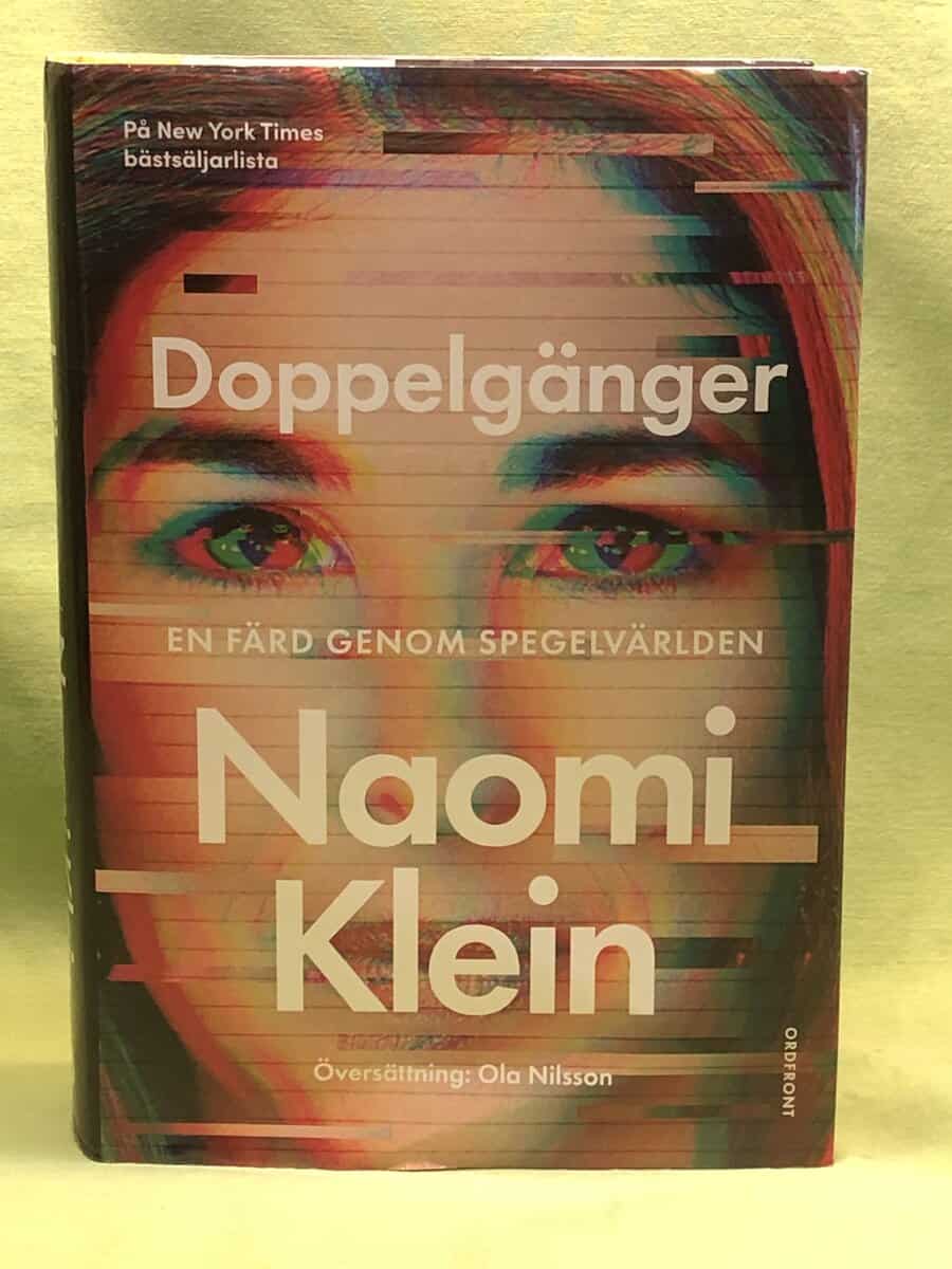 Naomi Klein : Doppelgänger en färd genom spegelvärlden