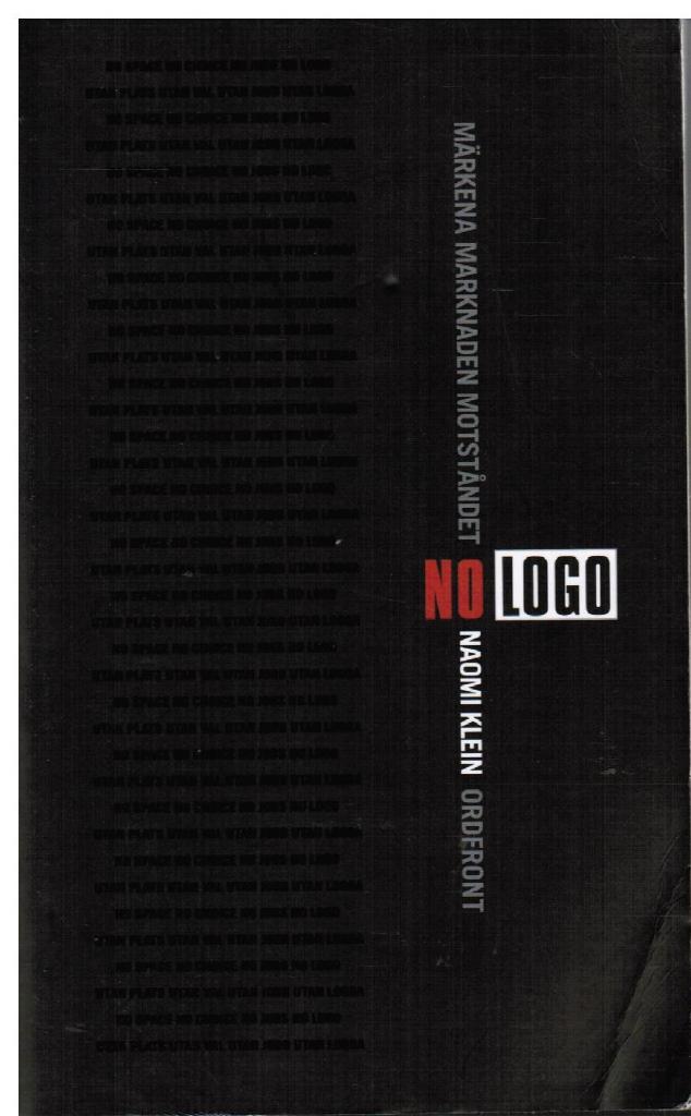 Naomi Klein : No Logo. Märkena, Marknaden, Motståndet