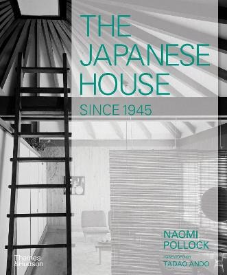 Naomi Pollock : The Japanese House Since 1945