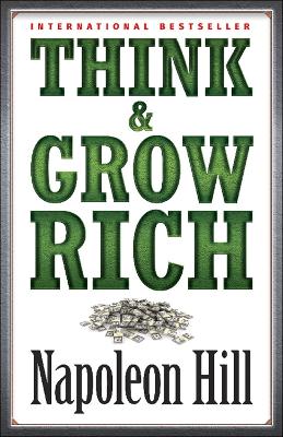 Napoleon Hill : Think & Grow Rich