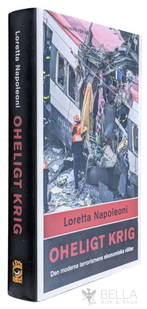 Napoleoni, Loretta ; Eklöf, Margareta : Oheligt krig