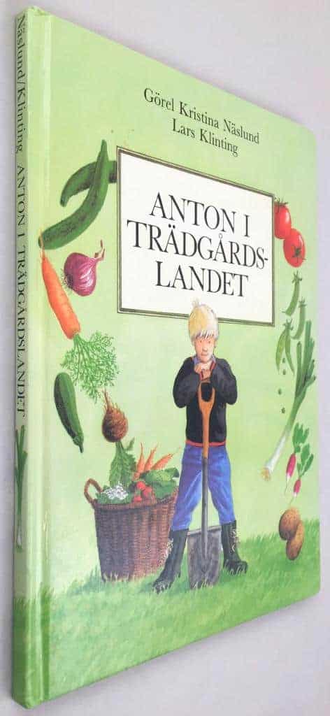 Näslund, Görel Kristina ; Klinting, Lars : Anton i trädgårdslandet