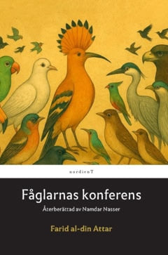 Nasser, Namdar ; al-din Attar, Farid : Fåglarnas konferens