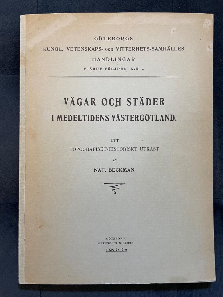 Nat. Beckman : Vägar och städer i medeltidens Västergötland. Ett topografiskt-historiskt utkast