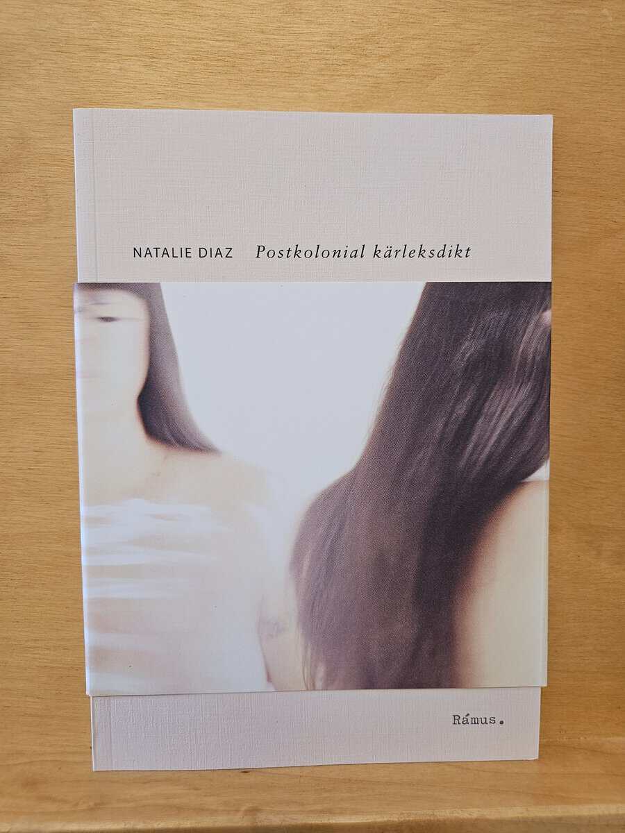 Natalie Diaz : Postkolonial kärleksdikt