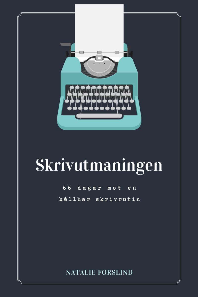 Natalie Forslind : Skrivutmaningen : 66 dagar mot en hållbar skrivrutin