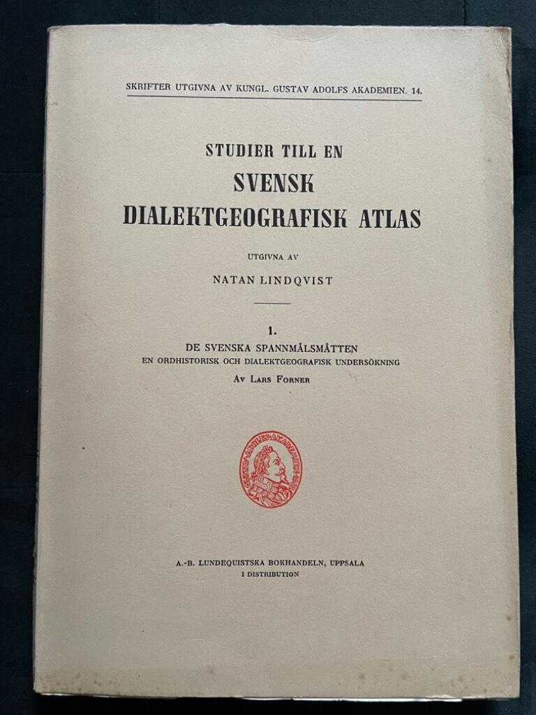Natan Lindqvist Lars Forner : De svenska spannmålsmåtten. En ordhistorisk och dialektgeografisk undersökning. Studier till en svensk dialektgeografisk atlas 1.