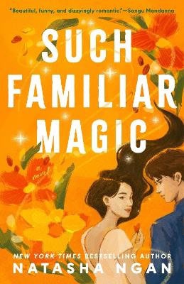 Natasha Ngan : Such Familiar Magic