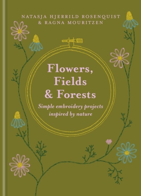 Natasja Hjerrild Rosenquist : Flowers, Fields and Forests