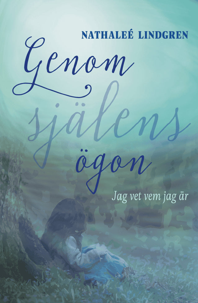 Nathaleé Lindgren : Genom själens ögon : Jag vet vem jag är