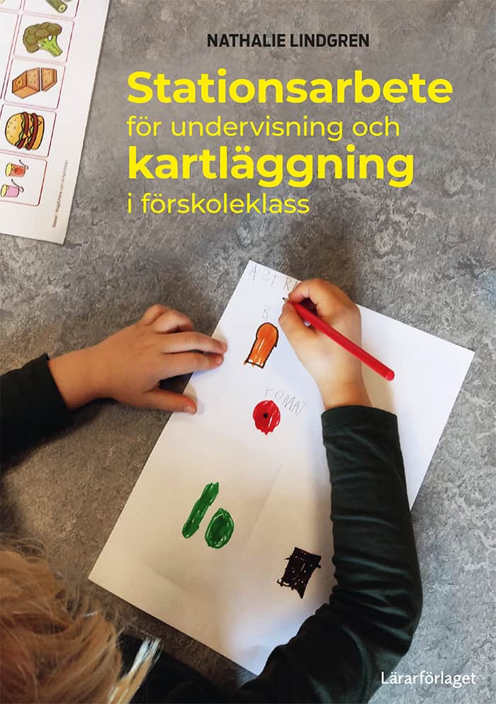 Nathalie Lindgren : Stationsarbete för undervisning och kartläggning i förskoleklass