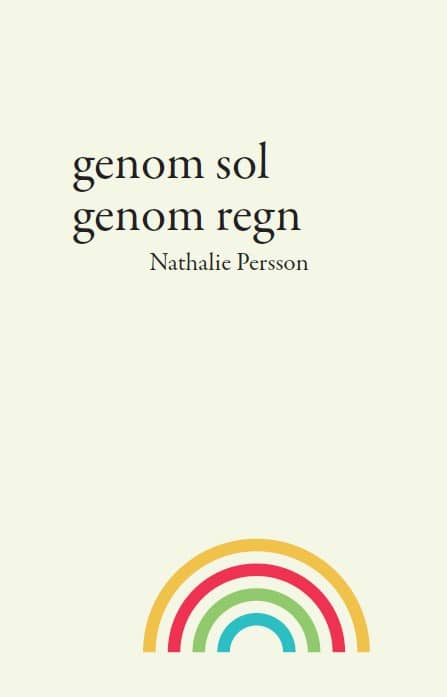 Nathalie Persson : Genom sol genom regn